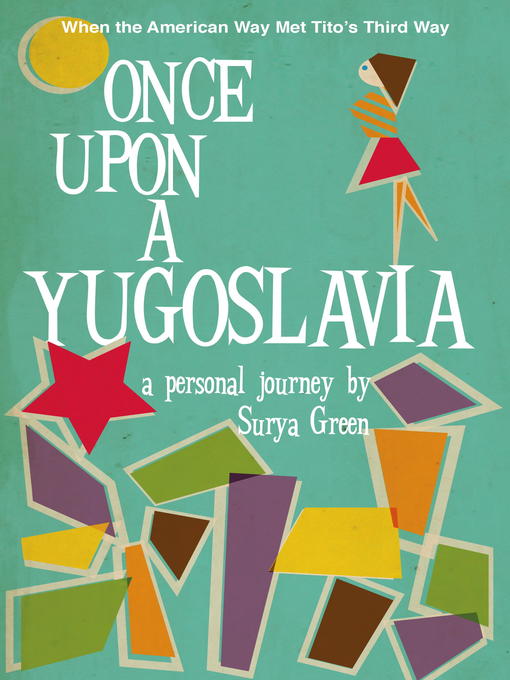 Title details for Once Upon a Yugoslavia by Surya Green - Available